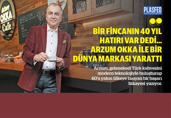 Arzum, bir fincan kahveden dünya markası yarattı