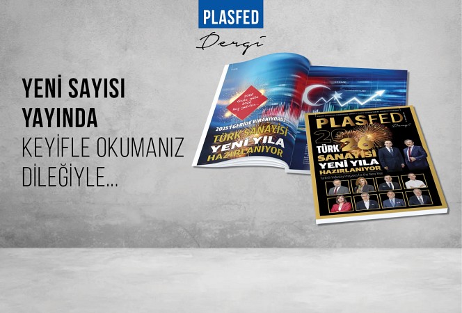 PLASFED Dergi, Aralık Sayısıyla Sanayinin Yol Haritasını Çizdi