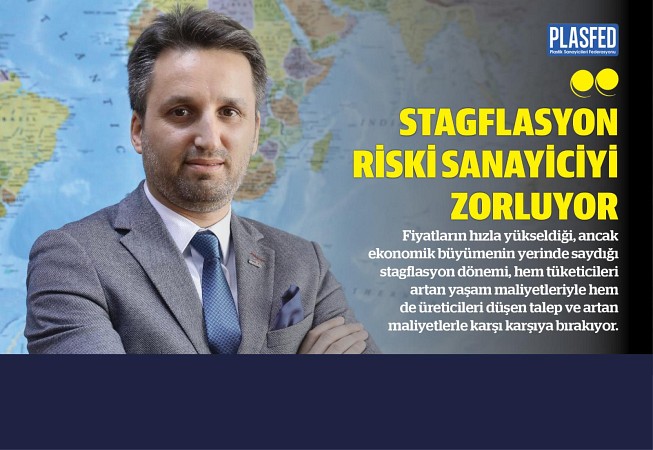 PLASFED Dergi için ekonomide stagflasyon riskini anlattı